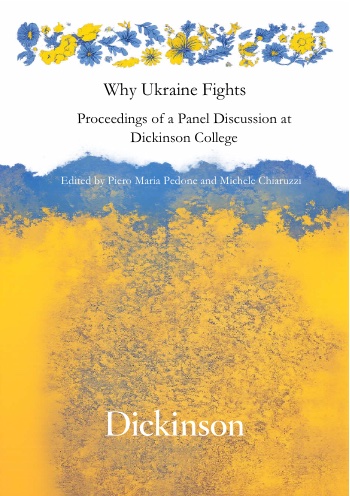 Why Ukraine Fights: Proceedings of a Panel Discussion at Dickinson College